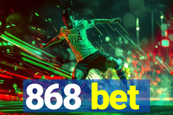 868 bet